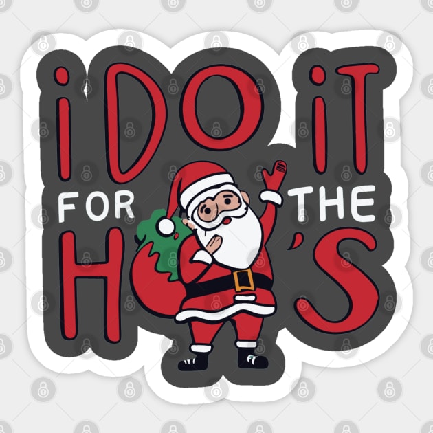 I do it for the hos Sticker by Style Troop